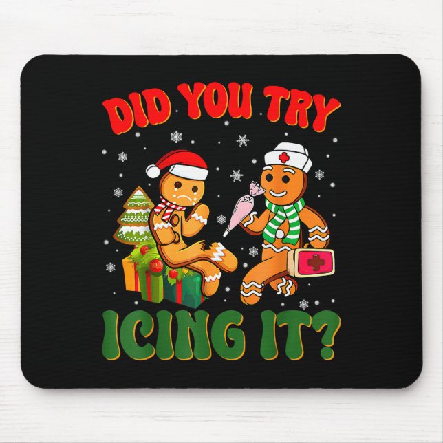 Funny Christmas Nurse Did You Try Icing It_ Ginger Mouse Pad (Front)
