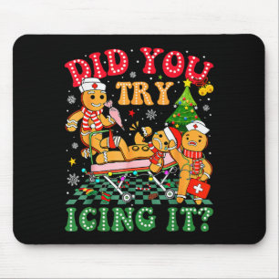 Funny Christmas Nurse Did You Try Icing It_ Ginger Mouse Pad