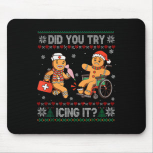 Funny Christmas Nurse Did You Try Icing It Gingerb Mouse Pad