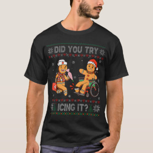 Funny Christmas Nurse Did You Try Icing It Gingerb T-Shirt