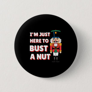 Funny Christmas Nutcracker- Bust A Nut Funny Mens  2 Inch Round Button