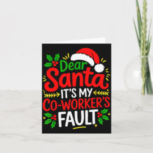 Funny Christmas Office Dear Santa It's My Coworker Card