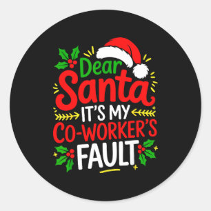 Funny Christmas Office Dear Santa It's My Coworker Classic Round Sticker