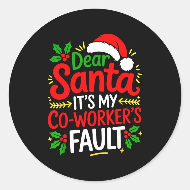 Funny Christmas Office Dear Santa It's My Coworker Classic Round Sticker (Front)