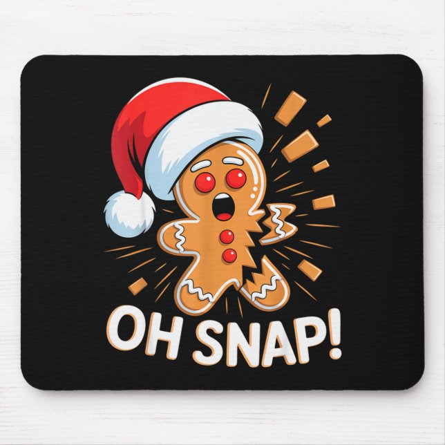 Funny Christmas Oh Snap Gingerbread Man Cookie X M Mouse Pad (Front)
