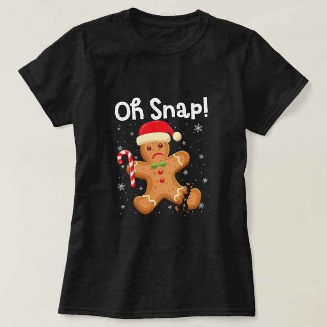 Funny Christmas Oh Snap Gingerbread Man Cookie X-M T-Shirt (Design Front)