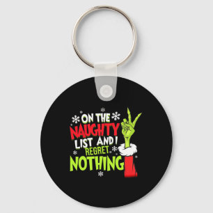 Funny Christmas On The Naughty List And I Regret N Keychain