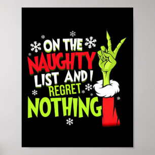 Funny Christmas On The Naughty List And I Regret N Poster