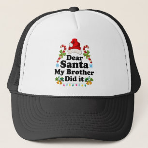 Funny Christmas Pajama Dear Santa My Brother Did I Trucker Hat