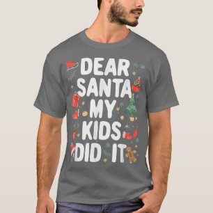 Funny Christmas Pajama Dear Santa My Kids Did It T-Shirt