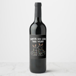Funny Christmas Pet Humour Santa Has Legs This Wine Label