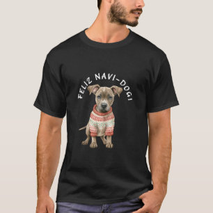 Funny Christmas Pitbull Terrier Dog Mom Dad Feliz T-Shirt