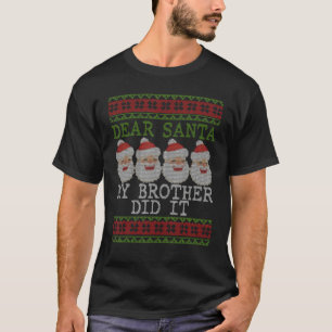 Funny Christmas Pyjamas Dear Santa My Brother Did  T-Shirt