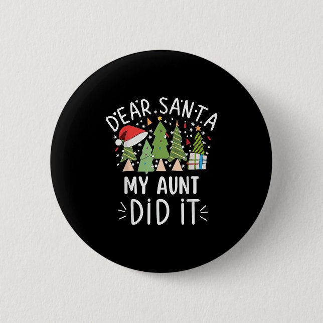 Funny Christmas Quote Sayings Dear Santa My Aunt D 2 Inch Round Button (Front)