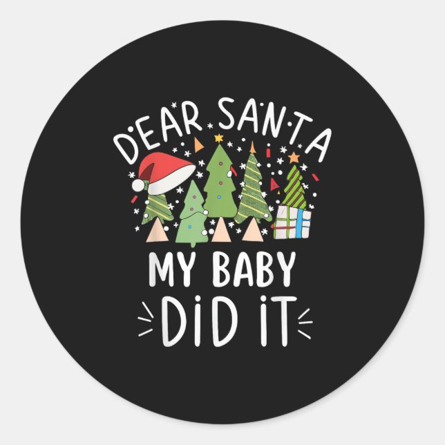 Funny Christmas Quote Sayings Dear Santa My Baby D Classic Round Sticker (Front)