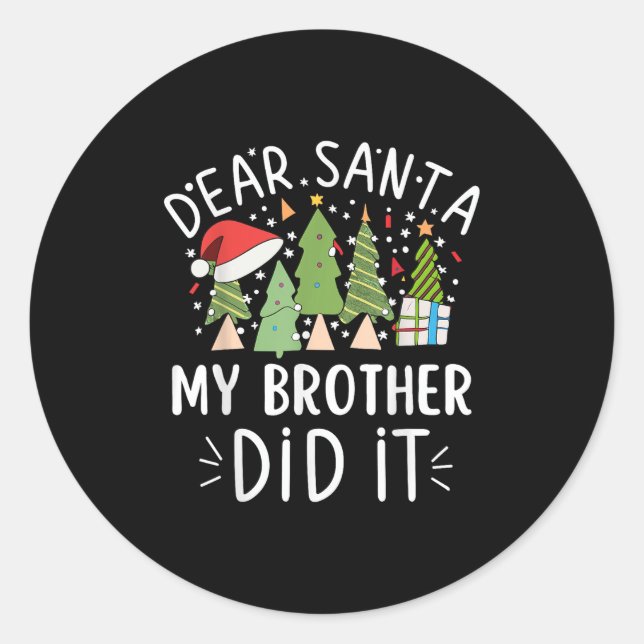 Funny Christmas Quote Sayings Dear Santa My Brothe Classic Round Sticker (Front)