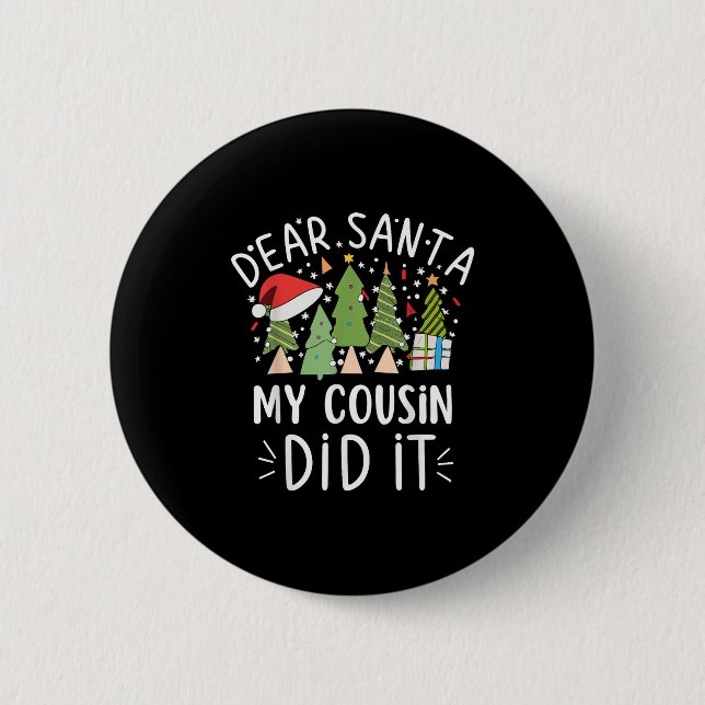 Funny Christmas Quote Sayings Dear Santa My Cousin 2 Inch Round Button (Front)