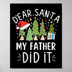 Funny Christmas Quote Sayings Dear Santa My Father Poster