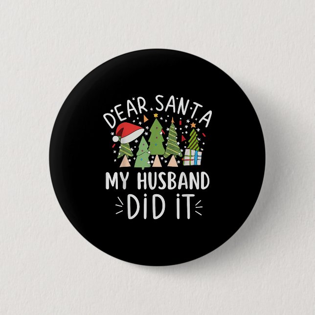 Funny Christmas Quote Sayings Dear Santa My Husban 2 Inch Round Button (Front)