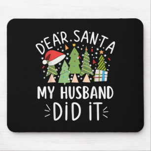 Funny Christmas Quote Sayings Dear Santa My Husban Mouse Pad