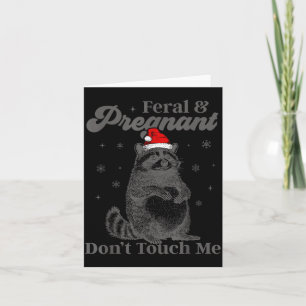 Funny Christmas Raccoon Feral And Pregnant Don't T Card