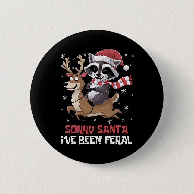 Funny Christmas Raccoon Meme Sorry Santa I've Been 2 Inch Round Button (Front)