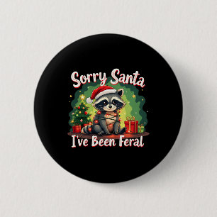 Funny Christmas Raccoon Meme Sorry Santa I've Been 2 Inch Round Button