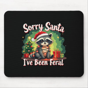 Funny Christmas Raccoon Meme Sorry Santa I've Been Mouse Pad