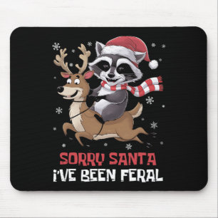 Funny Christmas Raccoon Meme Sorry Santa I've Been Mouse Pad