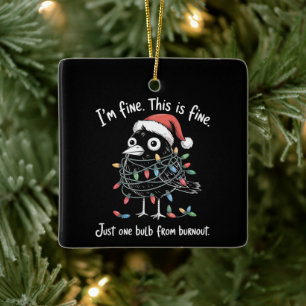 Funny Christmas Raven I’m Fine Burnout Sarcastic  Ceramic Ornament