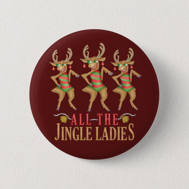 Funny Christmas Reindeer All the Jingle Ladies 2 Inch Round Button (Front)
