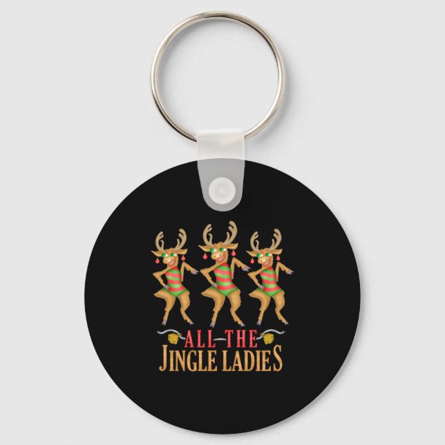 Funny Christmas Reindeer All The Jingle Ladies  Keychain (Front)
