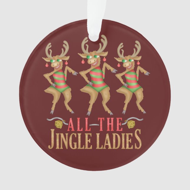 Funny Christmas Reindeer All the Jingle Ladies Ornament (Front)
