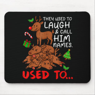 Funny Christmas Reindeer They Used To Laugh &amp;  Mouse Pad