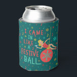Funny Christmas Retro Woman on Festive Xmas Ball Can Cooler<br><div class="desc">I came in like a festive ball. This silly Christmas design shows a woman with a drink in her hand riding on a Christmas tree ornament. She's surrounded by snowflakes and music notes.</div>