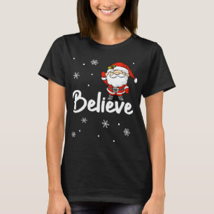 Funny Christmas Santa Believe T-Shirt