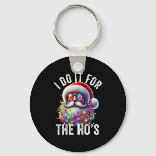 Funny Christmas Santa Claus I Do It For The Hos Cu Keychain