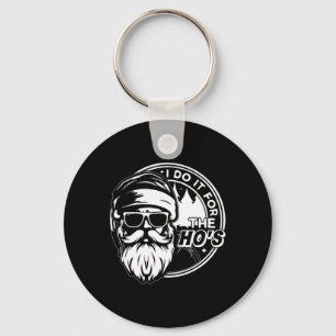 Funny Christmas Santa Claus I Do It For The Hos Cu Keychain