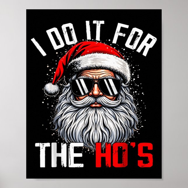 Funny Christmas Santa Claus I Do It For The Hos Cu Poster (Front)
