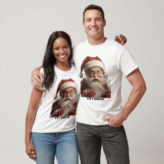 Funny Christmas Santa Claus is Coming T-Shirt