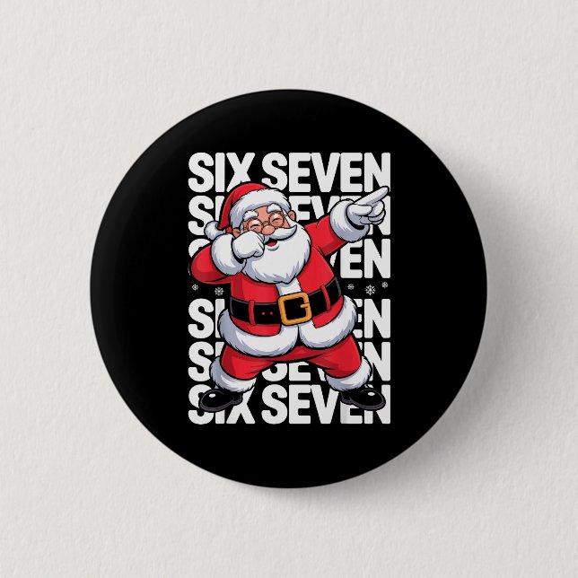 Funny Christmas Santa Dabbing Xmas Dab Six Seven 6 2 Inch Round Button (Front)