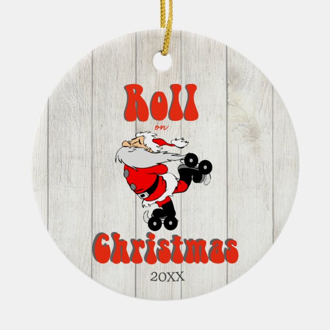 Funny Christmas Santa Roller Skate  Ceramic Ornament (Front)