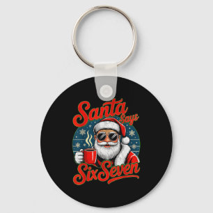 Funny Christmas Santa Says Six Seven 67 Coffee Mem Keychain