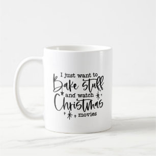 Funny Christmas Saying Bake Stuff Watch Movies Coffee Mug