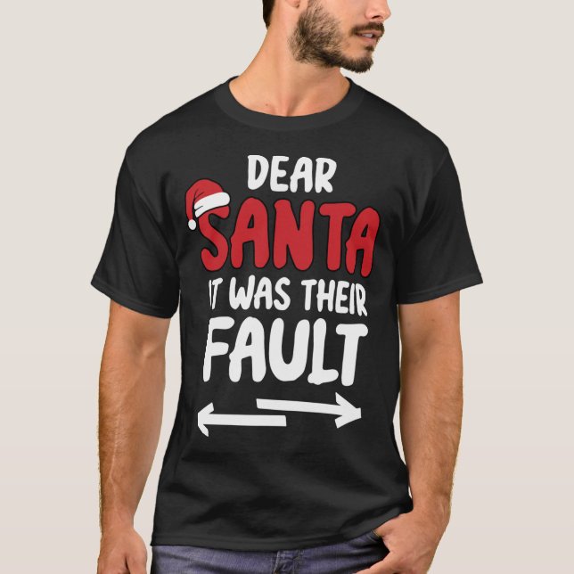 Funny Christmas Sayings Dear Santa It Was Their Fa T-Shirt (Front)