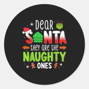Funny Christmas Shirt Dear Santa They Are The Naug Classic Round Sticker