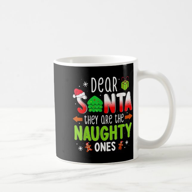 Funny Christmas Shirt Dear Santa They Are The Naug Coffee Mug (Right)