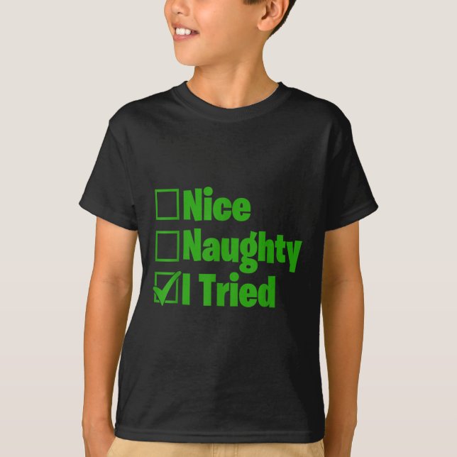 Funny Christmas Shirt Hilarious Nice Naughty I Tri (Front)