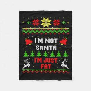 Funny Christmas Shirt. I'm Not Santa, I'm Just Fat Fleece Blanket