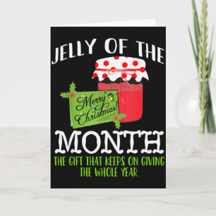 Funny Christmas Shirt - Jelly Of The Month Club T  Card